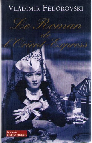 Imagen de archivo de Le roman de l'orient express a la venta por Ammareal