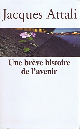 Une brève histoire de l'avenir - Attali, Jacques