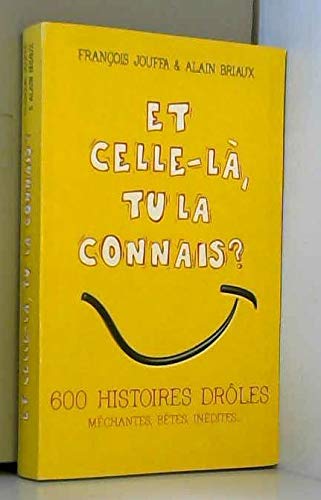 Beispielbild fr Et celle-l, tu la connais ? : 600 histoires drles, mchantes, btes, indites zum Verkauf von Ammareal