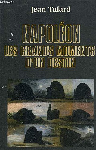 Beispielbild fr Napolon, les grands moments d'un destin zum Verkauf von A TOUT LIVRE