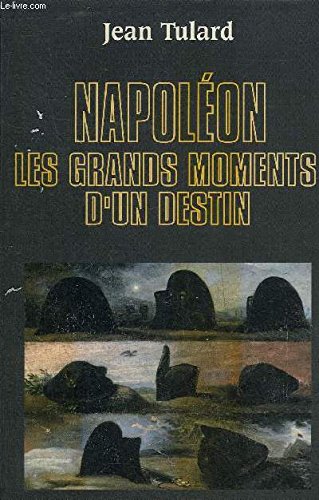 Stock image for Napolon, les grands moments d'un destin for sale by A TOUT LIVRE