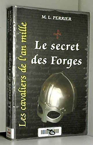 9782286029906: Le secret des forges : 946-974 (Les cavaliers de l'an mille)