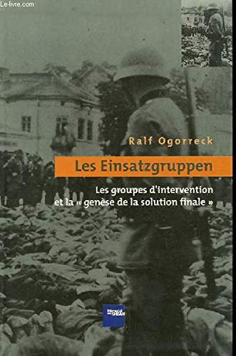 Beispielbild fr Les einsatzgruppen. les groupes d'interventions et la "genese de la solution finale" zum Verkauf von medimops