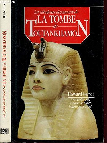 9782286033088: La fabuleuse dcouverte de la tombe de Toutankhamon (Le grand livre du mois)