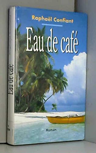 Imagen de archivo de EAU DE CAFE (GRAND LIVRE DU MOIS) a la venta por Ammareal