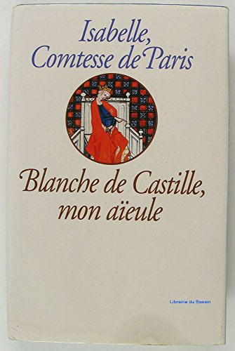 9782286034917: Blanche de Castille, mon aeule