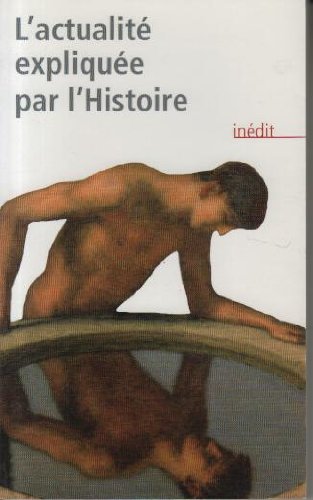 9782286035105: L'actualite expliquee par l'histoire