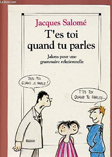 Stock image for T'es toi quand tu parles,jalons pour une grammaire relationnelle for sale by Ammareal