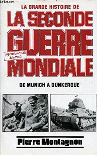 Stock image for LA GRANDE HISTOIRE DE LA SECONDE GUERRE MONDIALE.DE MUNICH A DUNKERQUE.SEPTEMBRE 38.JUIN 40. for sale by Ammareal