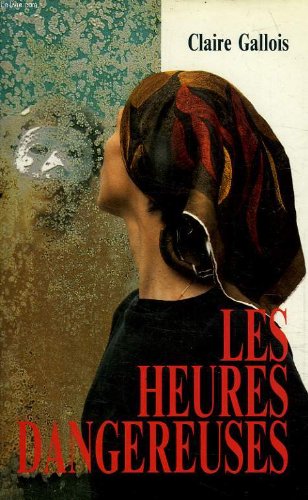 Stock image for Les heures dangereuses. for sale by Librairie Th  la page