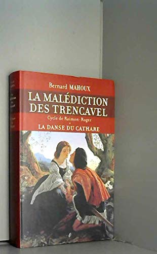 Stock image for LA MALDICTION DES TRENCAVEL. Cycle de Raimon-Roger. Tome I : La Danse du cathare for sale by medimops