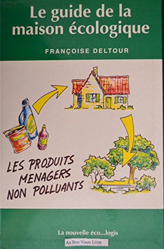 Beispielbild fr Le guide de la maison cologique zum Verkauf von medimops