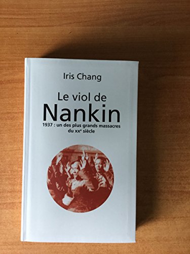 Stock image for Le viol de Nankin : 1937 : un des plus grands massacres du XXe siècle - Iris Chang for sale by medimops