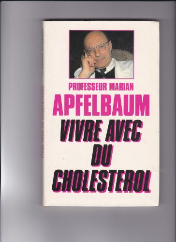 Beispielbild fr Vivre avec du cholesterol zum Verkauf von Ammareal