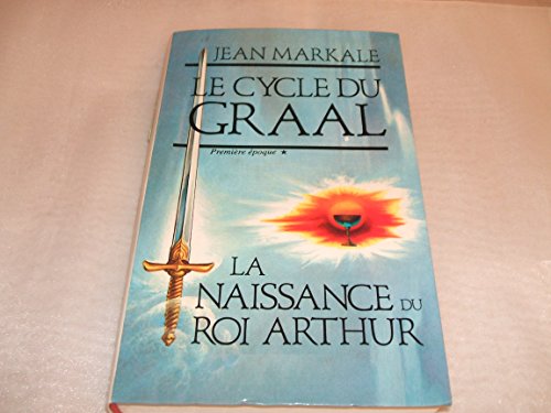 Beispielbild fr Le cycle du graal la naissance du roi arthur zum Verkauf von Ammareal