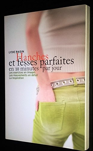 Beispielbild fr Hanches et fesses parfaites en 10 minutes par jour zum Verkauf von Ammareal