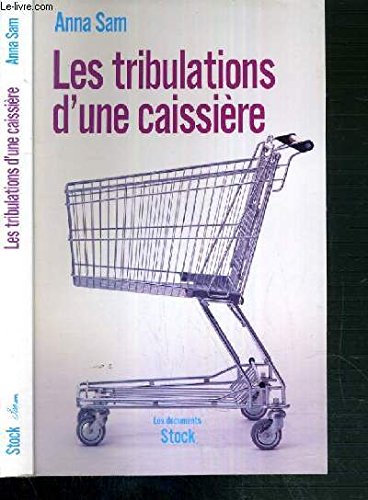 Beispielbild fr Les tribulations d'une caissire zum Verkauf von Ammareal