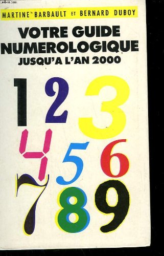 Imagen de archivo de Votre guide numerologique. jusqu'a l'an 2000. a la venta por medimops