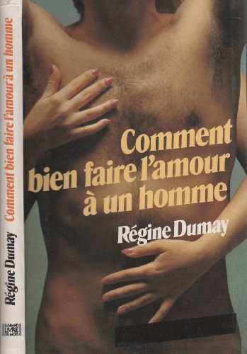 Beispielbild fr Comment bien faire l'amour  un homme zum Verkauf von A TOUT LIVRE