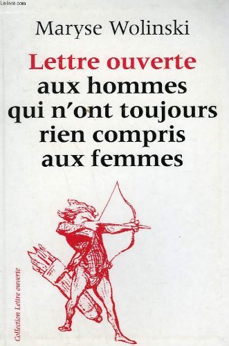 Stock image for Lettre ouverte aux hommes qui n'ont toujours rien compris aux femmes. for sale by medimops