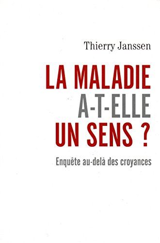 Beispielbild fr La Maladie a-t-elle Un Sens? Enqute Au-del Des Croyances zum Verkauf von medimops