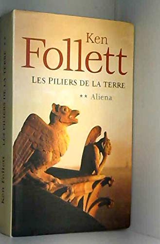 9782286047184: LES PILIERS DE LA TERRE. Tome II : Aliena