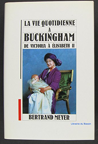 9782286049010: La vie quotidienne  Buckingham de Victoria  Elisabeth II