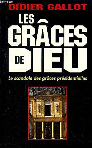 Beispielbild fr Les grces de Dieu, Le scandale des grces prsidentielles zum Verkauf von Ammareal