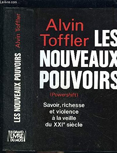 Stock image for LES NOUVEAUX POUVOIRS- SAVOIR, RICHESSE ET VIOLENCE A LA VEILLE DU XXIe SIECLE for sale by Ammareal