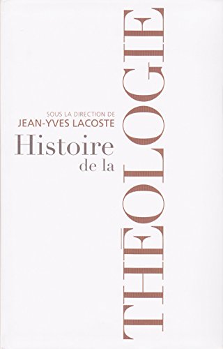 Imagen de archivo de Histoire de la theologie - Lacoste Jean-Yves a la venta por Book Hmisphres