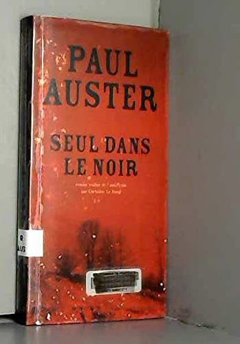 Seul dans le noir: roman traduit de l'americain par Christine Le Boeuf (9782286052270) by Paul Auster