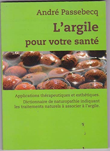 Beispielbild fr L'argile pour votre sant zum Verkauf von Ammareal