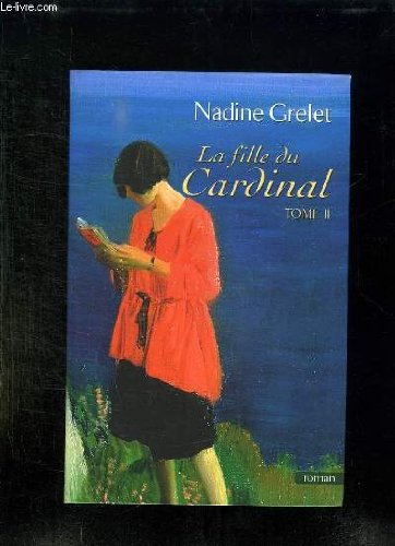 Beispielbild fr LA FILLE DU CARDINAL, tome II zum Verkauf von Chapitre.com : livres et presse ancienne