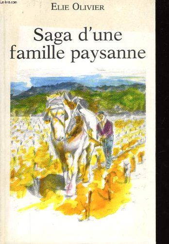 Imagen de archivo de Saga d'une famille paysanne a la venta por Ammareal
