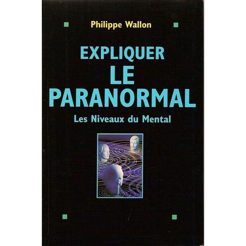 Imagen de archivo de EXPLIQUER LE PARANORMAL - LES NIVEAUX DU MENTAL a la venta por Ammareal