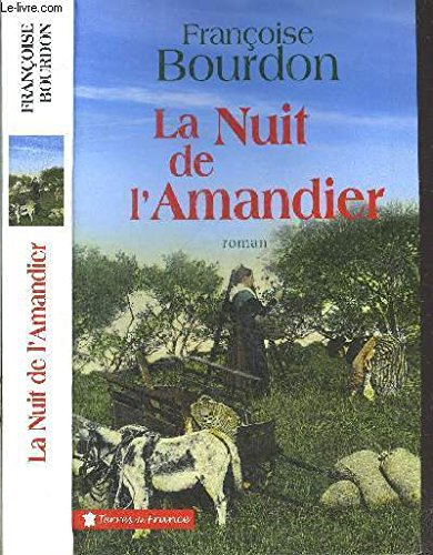 Imagen de archivo de La nuit de l'amandier - Fran?oise Bourdon a la venta por Book Hmisphres