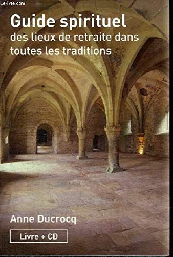 Stock image for Guide spirituel des lieux de retraite dans toutes les traditions for sale by Ammareal