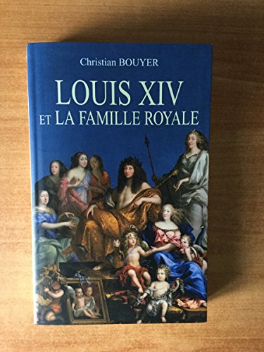 9782286057602: LOUIS XIV ET LA FAMILLE ROYALE.