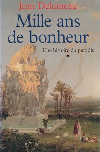 Stock image for Mille ans de bonheur. Une histoire du paradis for sale by Ammareal