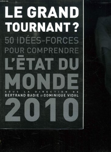 9782286059927: LE GRAND TOURNANT ? 50 IDEES FORCES POUR COMPRENDRE. L ETAT DU MONDE 2010.