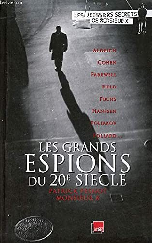 Stock image for Les grands espions du 20e sicle : Aldrich, Cohen, Farewell, Field, Fuchs, Hanssen, Poliakov, Pollard. (Collection : "Les dossiers secrets de Monsieur X") for sale by medimops