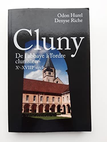 Beispielbild fr Cluny de l'abbaye a l'ordre clunisien Xe-XVIIIe siecle zum Verkauf von medimops