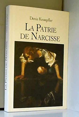 Beispielbild fr La patrie de Narcisse zum Verkauf von Ammareal