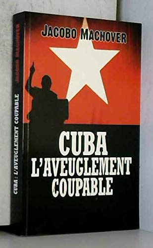 Beispielbild fr Cuba, l'aveuglement coupable zum Verkauf von medimops