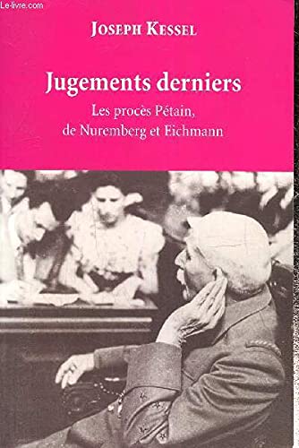 Beispielbild fr Jugements derniers - Les procs Ptain, de Nuremberg et Eichmann zum Verkauf von Ammareal