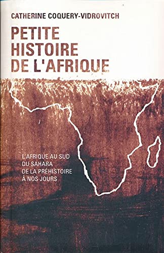 Beispielbild fr Petite historie de l'afrique. L'afrique du sud du sahara de la prhistorie  nos jours zum Verkauf von medimops