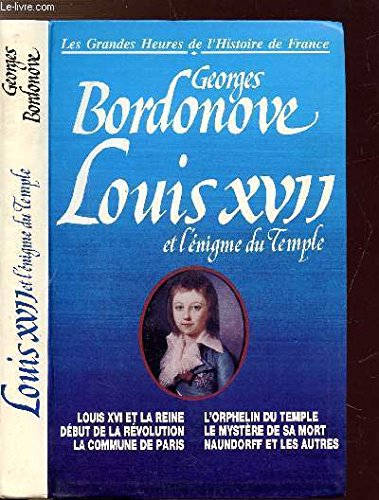 9782286080372: LOUIS XVII ET L'ENIGME DU TEMPLIE - COLLECTION "LES GRANDES HEURES DE L'HISTOIRE DE FRANCE" / Sommaire : Louis xvi et la Reine - Dbut de la