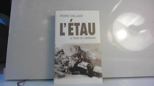 Beispielbild fr L'ETAU. LE SIEGE DE LENINGRAD.JUIN 1941-JANVIER 1944. COMPLET AVEC SON CD zum Verkauf von VILLEGAS