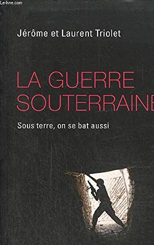 Stock image for La Guerre souterraine - Sous terre, on se bat aussi for sale by medimops