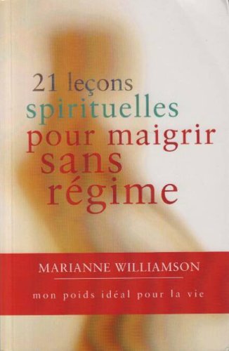 Beispielbild fr 21 leons spirituelles pour maigrir sans rgime -Mon poids idal pour la vie zum Verkauf von medimops